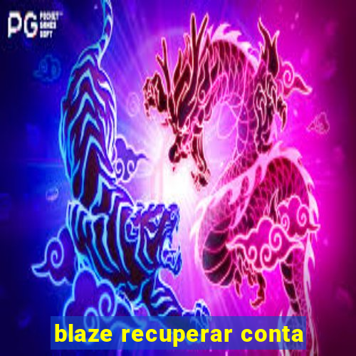 blaze recuperar conta